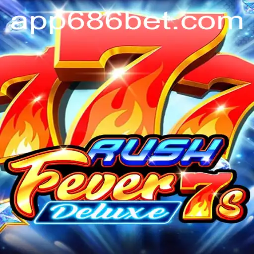 Descubra o Fascinante Universo de RushFever7sDeluxe no 686bet.com